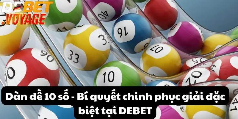 Dàn đề 10 số - Bí quyết chinh phục giải đặc biệt tại DEBET