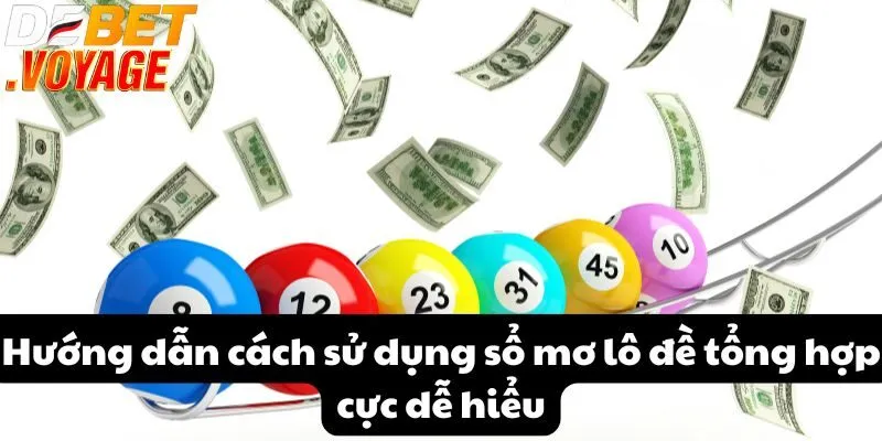 Sổ mơ lô đề tổng hợp - Chìa khóa tìm ra số may mắn tại DEBET 1 Hướng dẫn cách sử dụng sổ mơ lô đề tổng hợp cực dễ hiểu