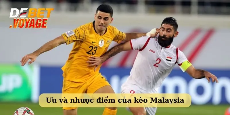 Khám phá ưu và nhược điểm của kèo cược Malaysia