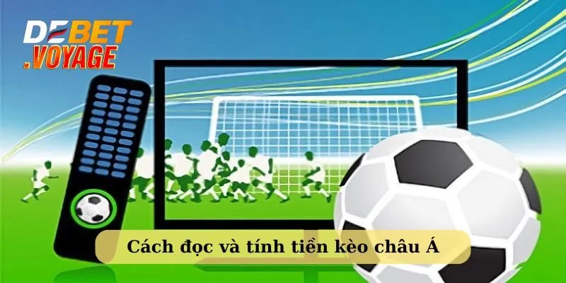 Debet Hướng dẫn Newbie Tìm Hiểu Kèo Nhà Cái châu Á 3 Hướng dẫn đọc và tính tiền kèo châu Á