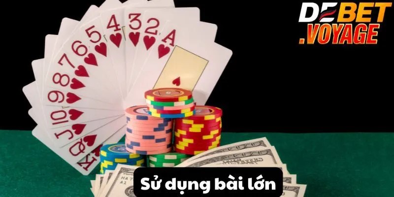 Tiến lên miền Nam - Trải nghiệm chơi đỉnh cao tại DEBET 3 Sử dụng bài lớn