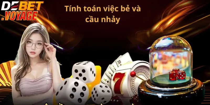 Phương Pháp Soi Cầu Tài Xỉu Tại Debet Chơi Là Thắng 3 Tính toán việc bẻ và cầu nhảy