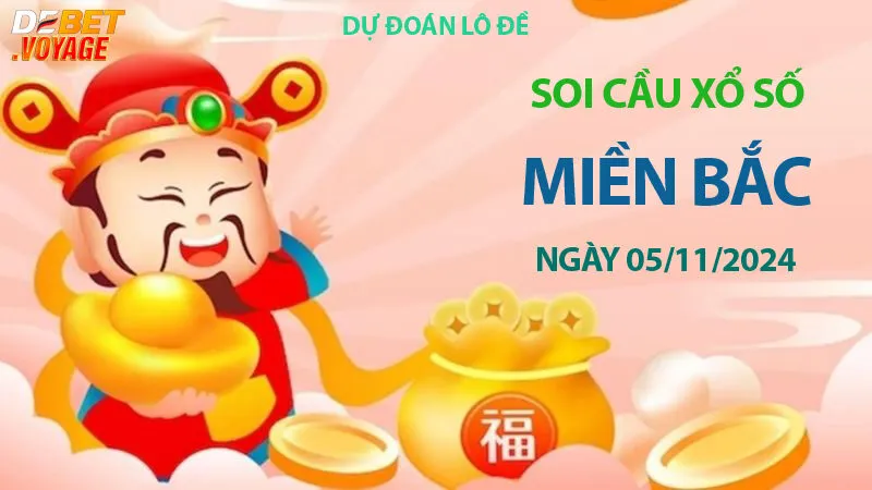 Bí kíp soi cầu lô đề Miền Bắc 05/11/2024 – Chơi đề an toàn tại De bet
