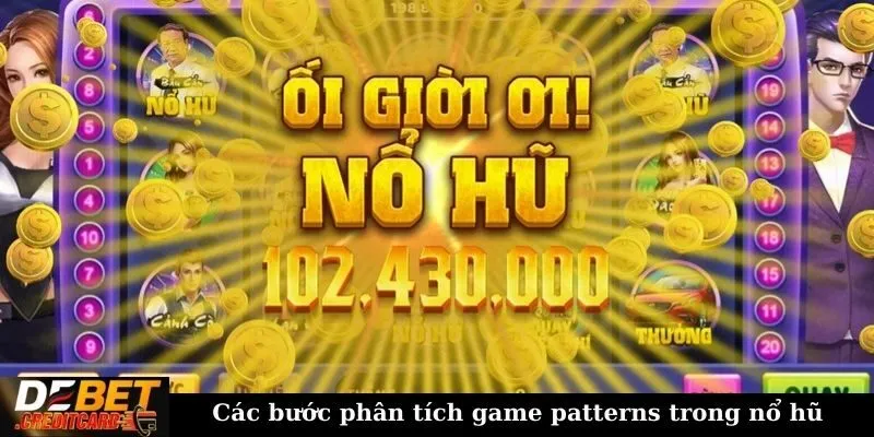 Cách phân tích game patterns trong nổ hũ cho dân cược 3 Các bước phân tích game patterns trong nổ hũ